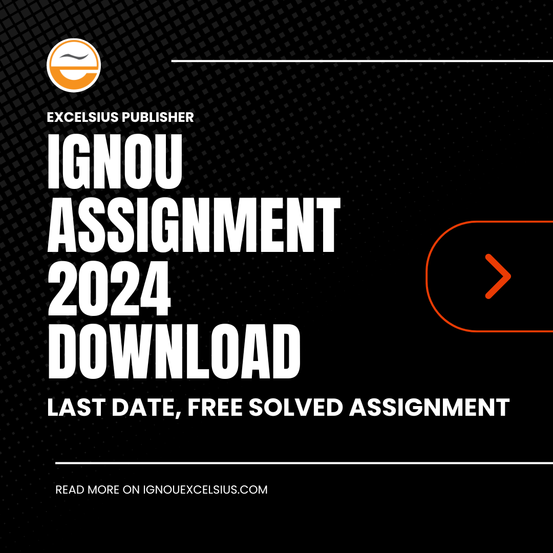 IGNOU Assignment 2024 Download | Last Date, Free Solved Assignment